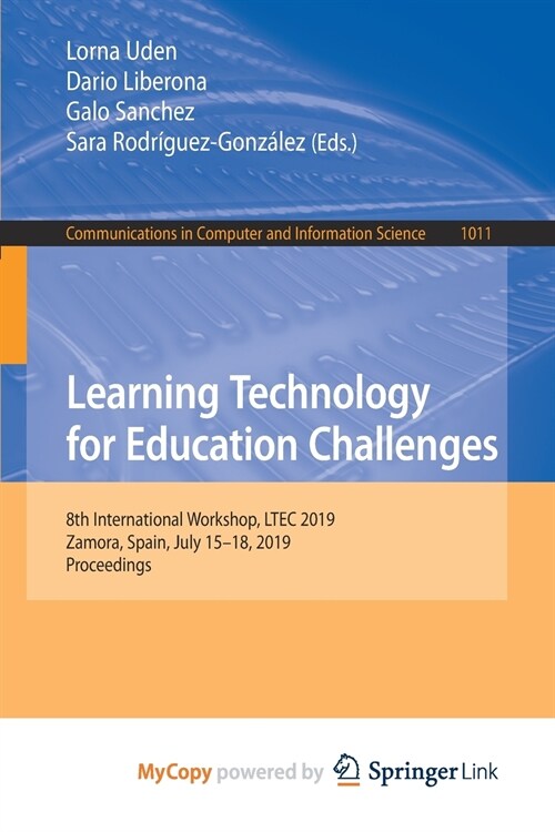Learning Technology for Education Challenges : 8th International Workshop, LTEC 2019, Zamora, Spain, July 15-18, 2019, Proceedings (Paperback)