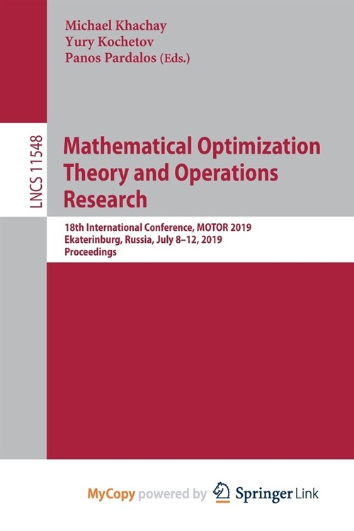 Mathematical Optimization Theory and Operations Research : 18th International Conference, MOTOR 2019, Ekaterinburg, Russia, July 8-12, 2019, Proceedin (Paperback)