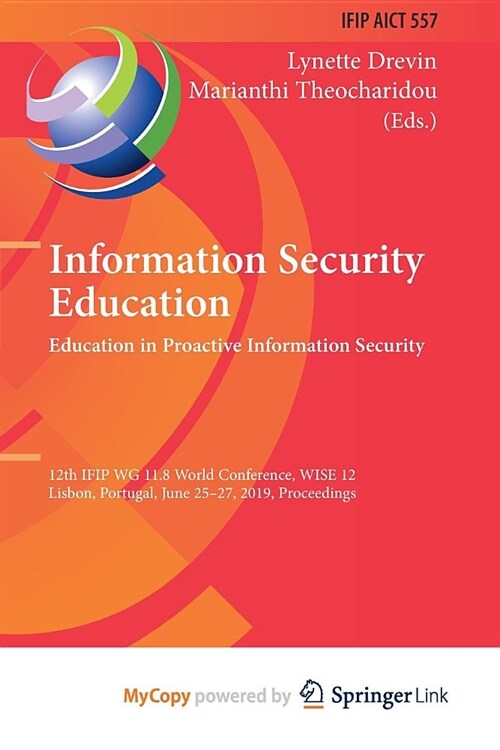 Information Security Education. Education in Proactive Information Security : 12th IFIP WG 11.8 World Conference, WISE 12, Lisbon, Portugal, June 25-2 (Paperback)