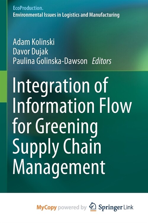 Integration of Information Flow for Greening Supply Chain Management (Paperback)