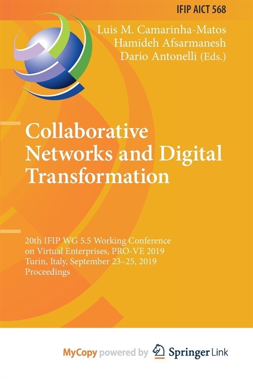 Collaborative Networks and Digital Transformation : 20th IFIP WG 5.5 Working Conference on Virtual Enterprises, PRO-VE 2019, Turin, Italy, September 2 (Paperback)