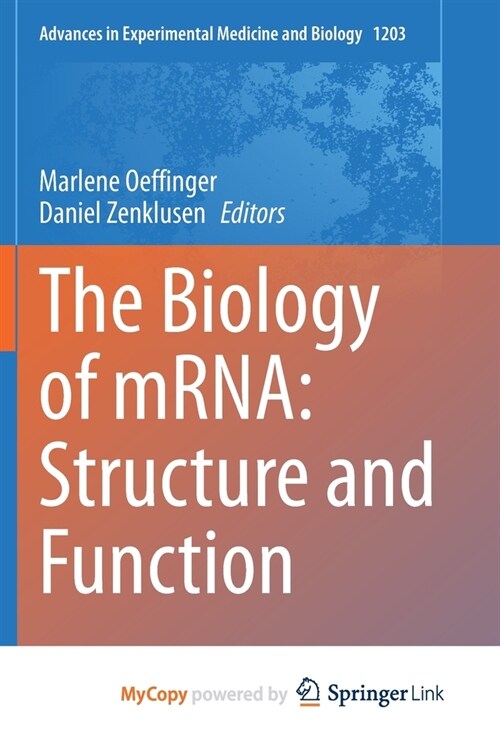 The Biology of mRNA : Structure and Function (Paperback)