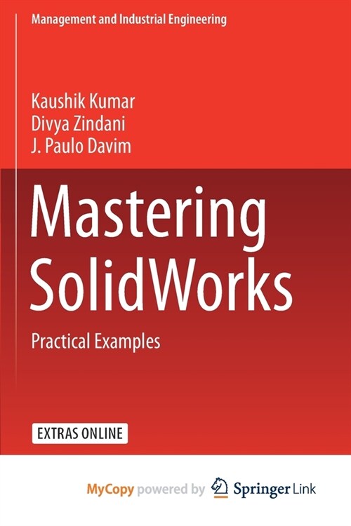 Mastering SolidWorks : Practical Examples (Paperback)