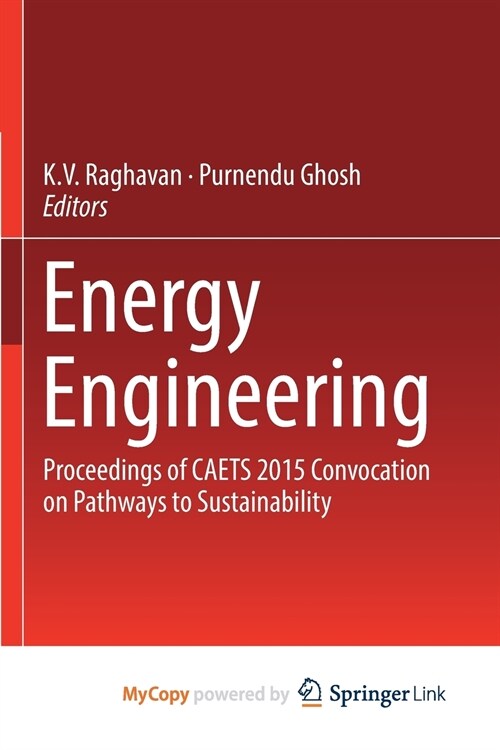 Energy Engineering : Proceedings of CAETS 2015 Convocation on Pathways to Sustainability (Paperback)