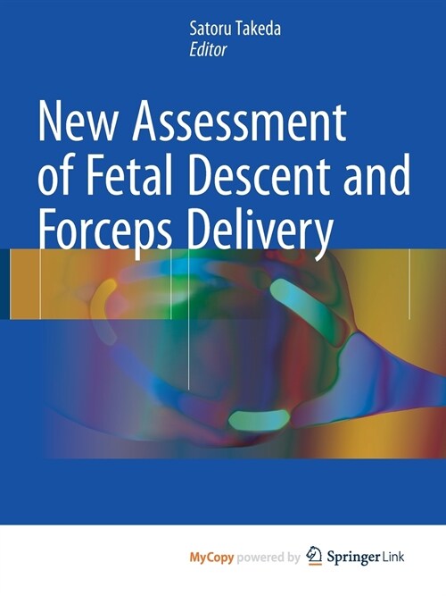 New Assessment of Fetal Descent and Forceps Delivery (Paperback)