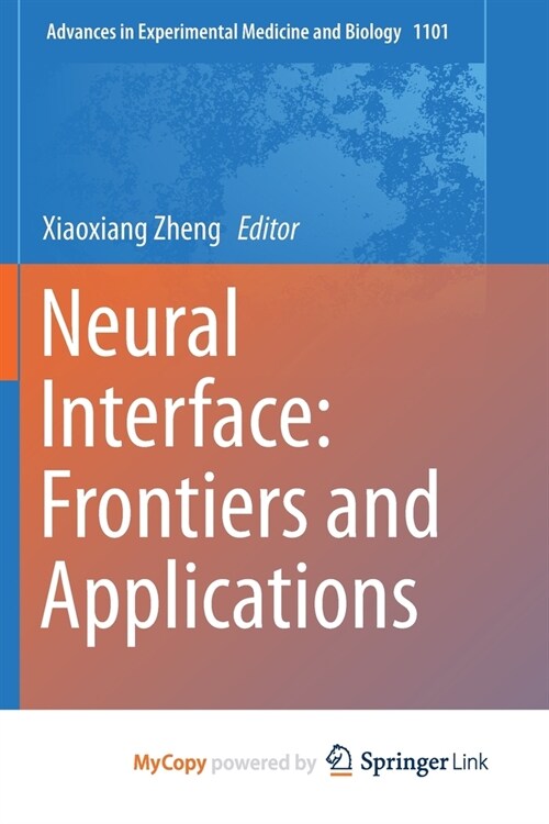Neural Interface : Frontiers and Applications (Paperback)