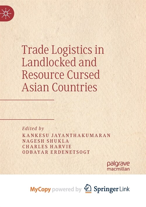 Trade Logistics in Landlocked and Resource Cursed Asian Countries (Paperback)