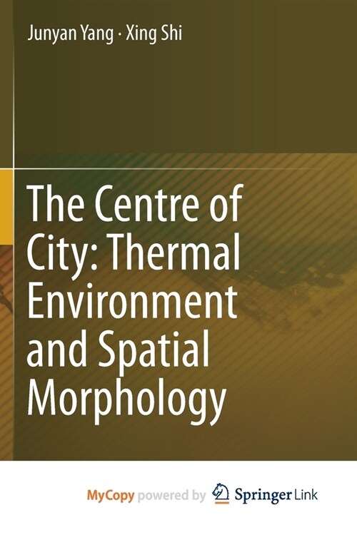 The Centre of City : Thermal Environment and Spatial Morphology (Paperback)