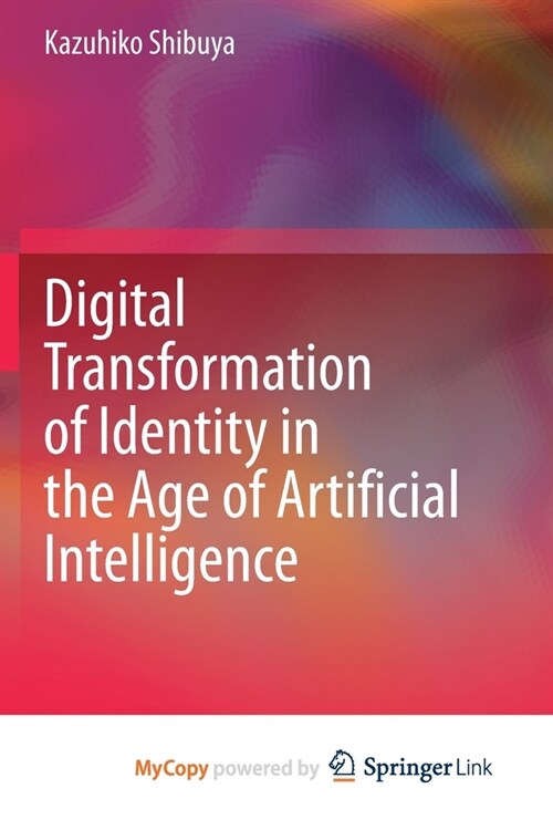 Digital Transformation of Identity in the Age of Artificial Intelligence (Paperback)
