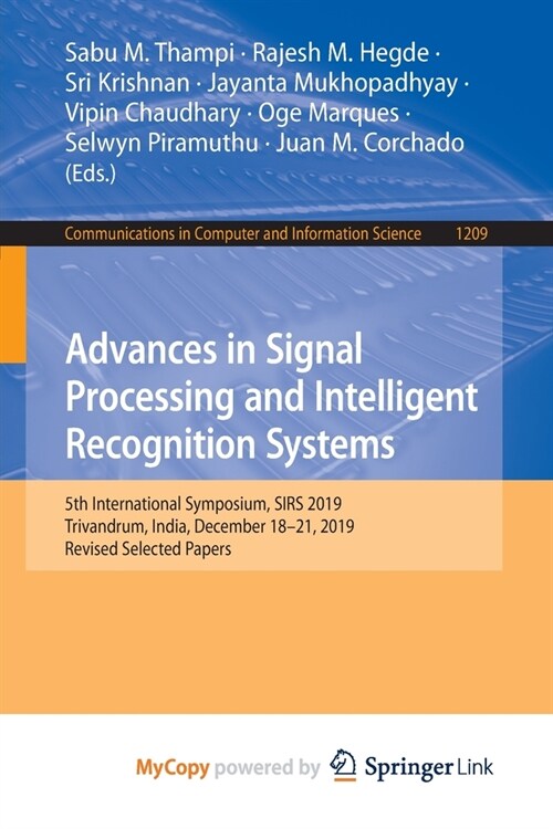 Advances in Signal Processing and Intelligent Recognition Systems : 5th International Symposium, SIRS 2019, Trivandrum, India, December 18-21, 2019, R (Paperback)