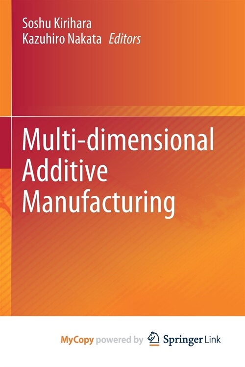 Multi-dimensional Additive Manufacturing (Paperback)