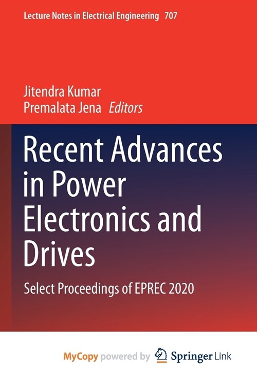 Recent Advances in Power Electronics and Drives : Select Proceedings of EPREC 2020 (Paperback)