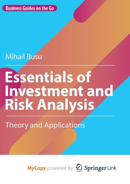 Essentials of Investment and Risk Analysis : Theory and Applications (Paperback)