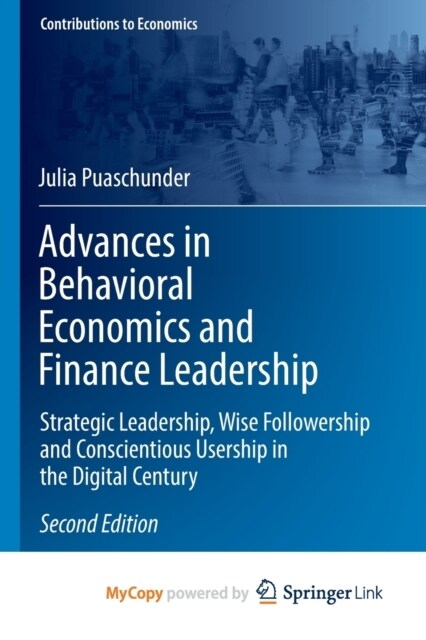 Advances in Behavioral Economics and Finance Leadership : Strategic Leadership, Wise Followership and Conscientious Usership in the Digital Century (Paperback)