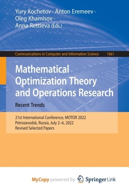 Mathematical Optimization Theory and Operations Research : Recent Trends : 21st International Conference, MOTOR 2022, Petrozavodsk, Russia, July 2-6,  (Paperback)