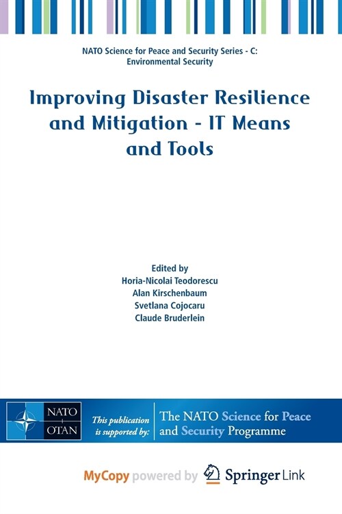 Improving Disaster Resilience and Mitigation - IT Means and Tools (Paperback)