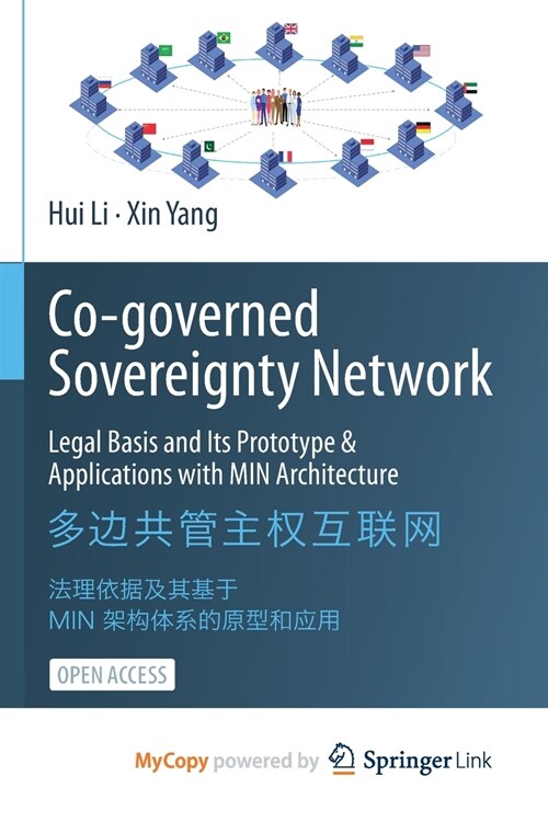 Co-governed Sovereignty Network : Legal Basis and Its Prototype & Applications with MIN Architecture (Paperback)