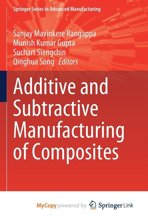 Additive and Subtractive Manufacturing of Composites (Paperback)