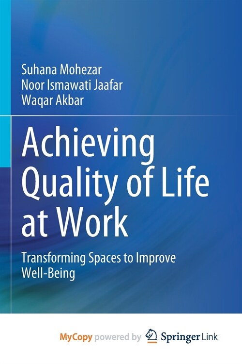 Achieving Quality of Life at Work : Transforming Spaces to Improve Well-Being (Paperback)