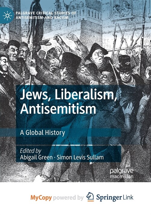 Jews, Liberalism, Antisemitism : A Global History (Paperback)