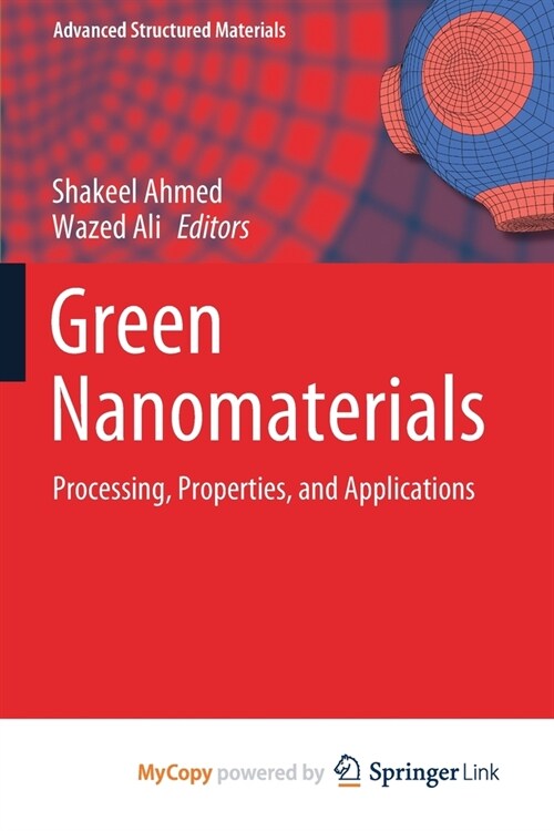 Green Nanomaterials : Processing, Properties, and Applications (Paperback)