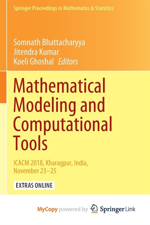 Mathematical Modeling and Computational Tools : ICACM 2018, Kharagpur, India, November 23-25 (Paperback)