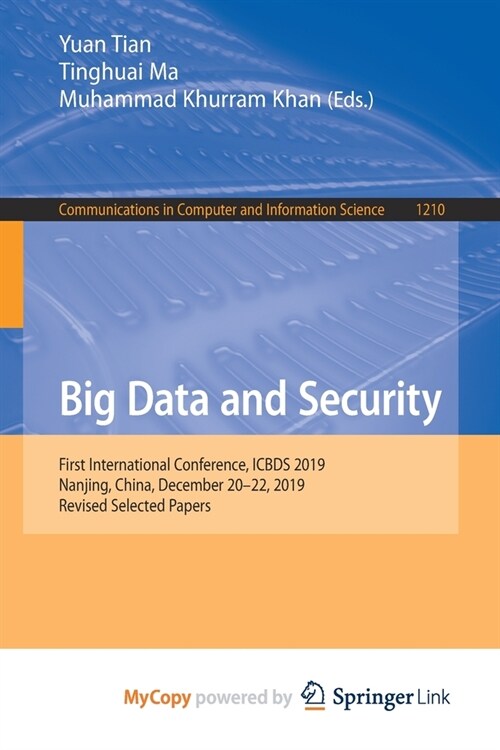 Big Data and Security : First International Conference, ICBDS 2019, Nanjing, China, December 20-22, 2019, Revised Selected Papers (Paperback)