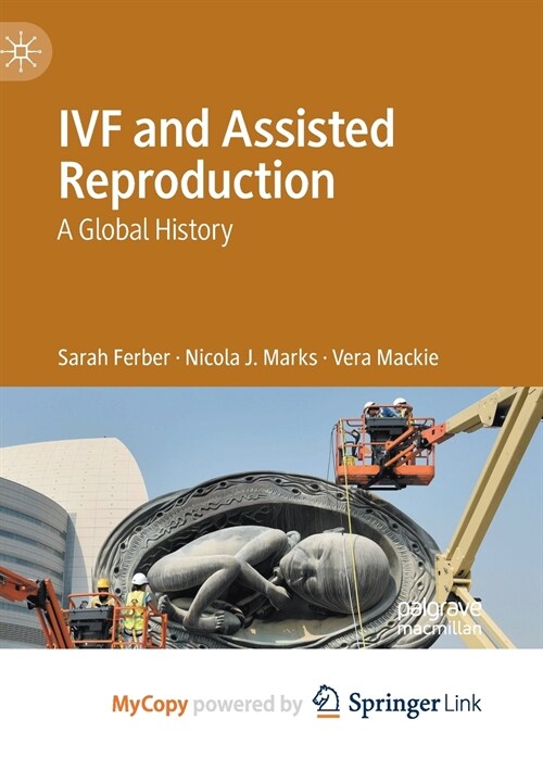 IVF and Assisted Reproduction : A Global History (Paperback)