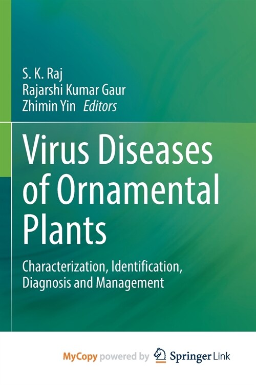 Virus Diseases of Ornamental Plants : Characterization, Identification, Diagnosis and Management (Paperback)