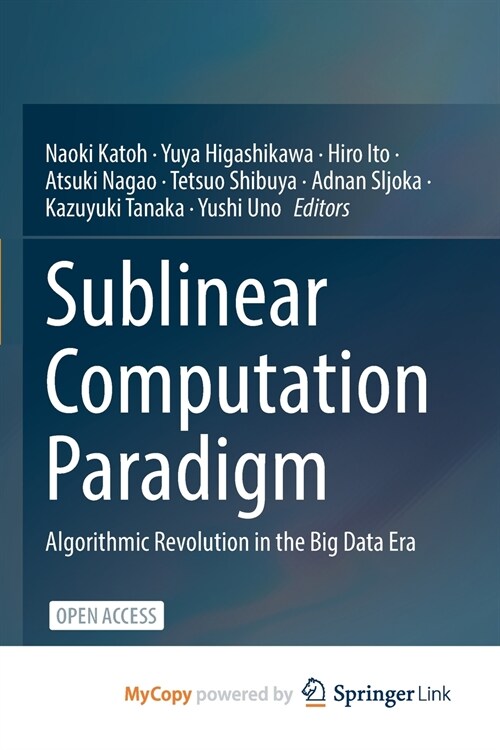 Sublinear Computation Paradigm : Algorithmic Revolution in the Big Data Era (Paperback)