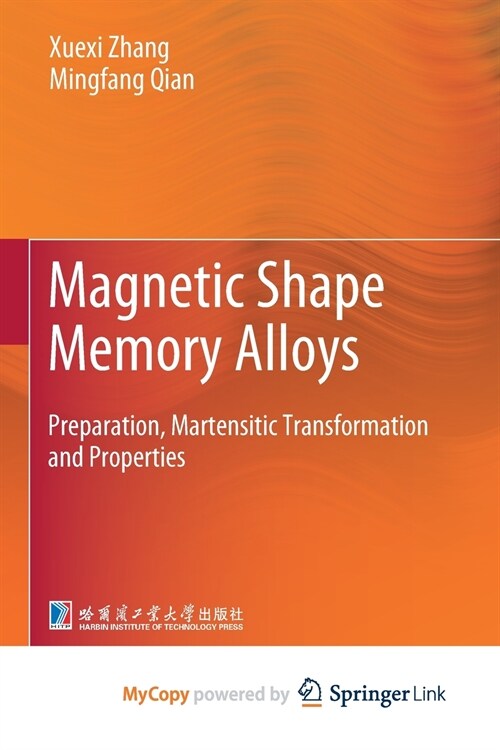 Magnetic Shape Memory Alloys : Preparation, Martensitic Transformation and Properties (Paperback)
