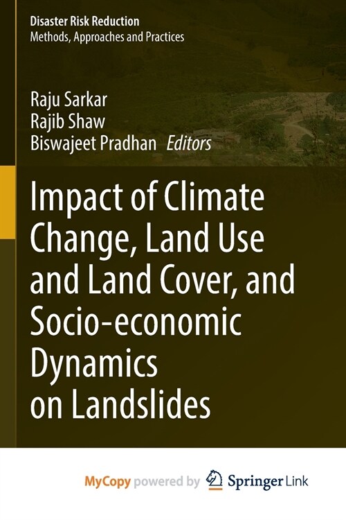 Impact of Climate Change, Land Use and Land Cover, and Socio-economic Dynamics on Landslides (Paperback)