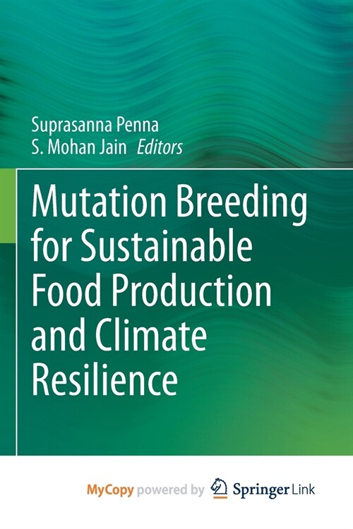 Mutation Breeding for Sustainable Food Production and Climate Resilience (Paperback)