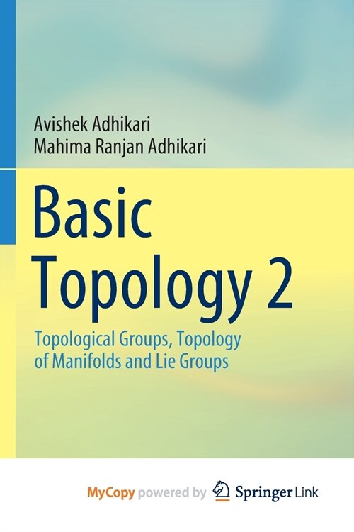 Basic Topology 2 : Topological Groups, Topology of Manifolds and Lie Groups (Paperback)