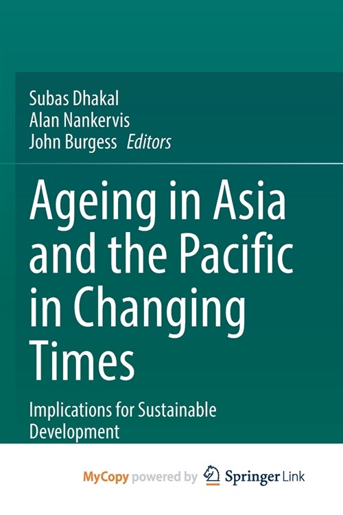 Ageing Asia and the Pacific in Changing Times : Implications for Sustainable Development (Paperback)