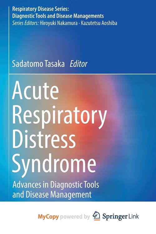 Acute Respiratory Distress Syndrome : Advances in Diagnostic Tools and Disease Management (Paperback)