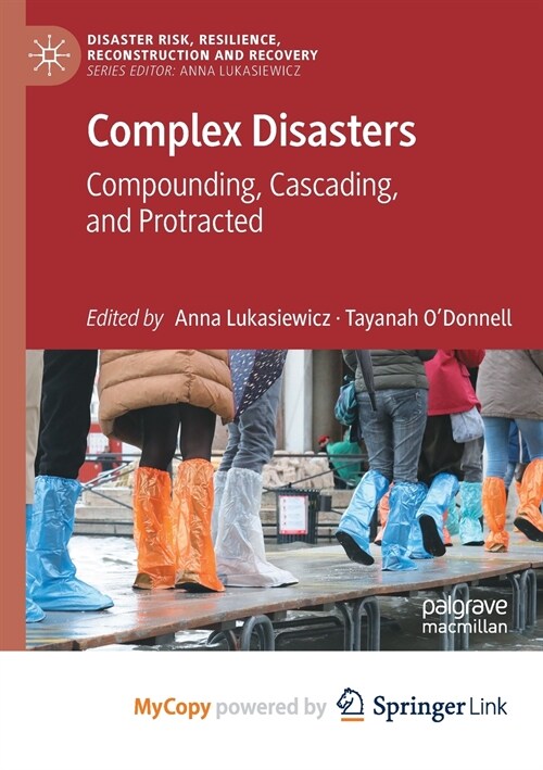Complex Disasters : Compounding, Cascading, and Protracted (Paperback)