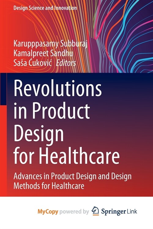 Revolutions in Product Design for Healthcare : Advances in Product Design and Design Methods for Healthcare (Paperback)