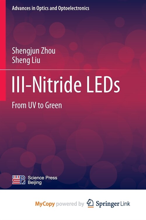 III-Nitride LEDs : From UV to Green (Paperback)