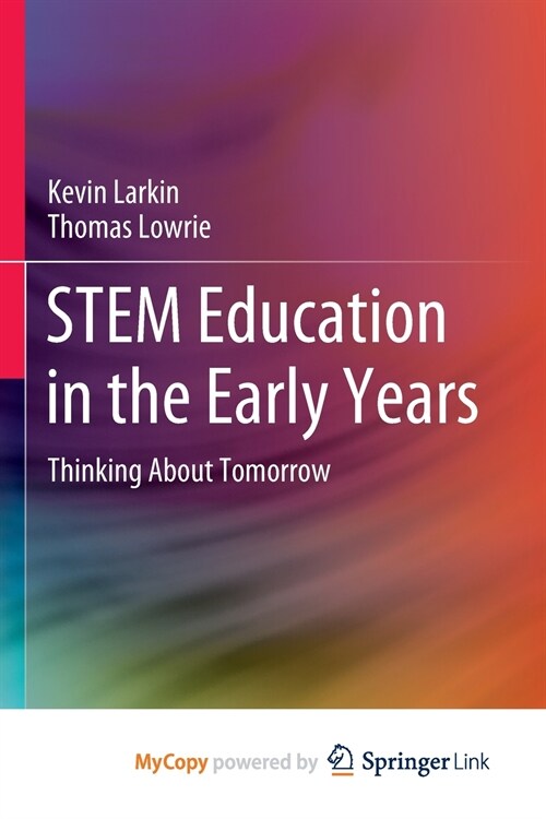 STEM Education in the Early Years : Thinking About Tomorrow (Paperback)