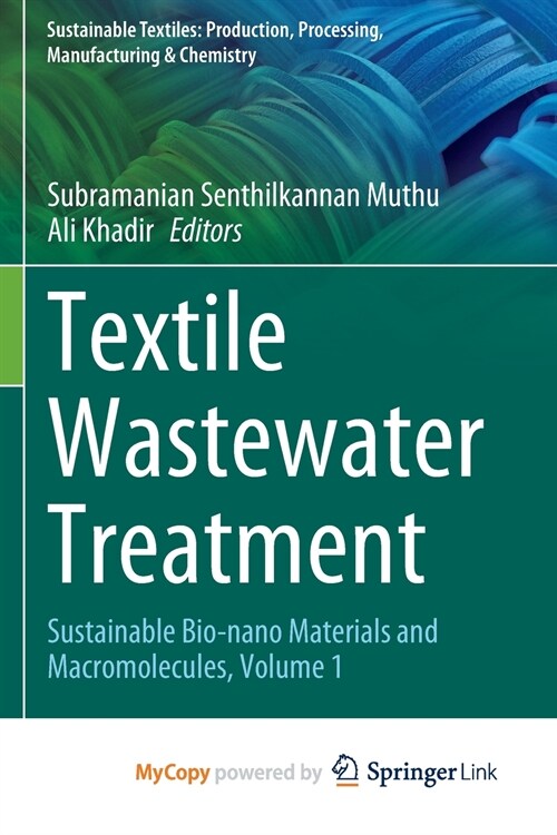 Textile Wastewater Treatment : Sustainable Bio-nano Materials and Macromolecules, Volume 1 (Paperback)