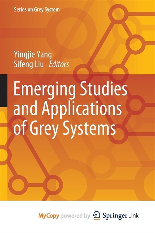 Emerging Studies and Applications of Grey Systems (Paperback)