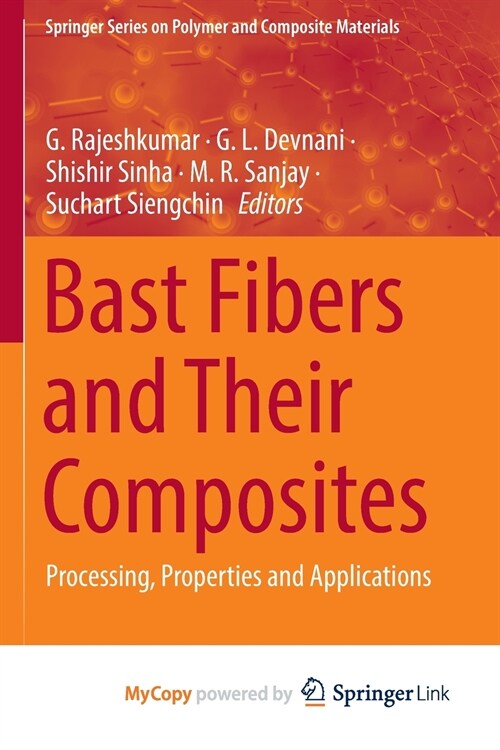 Bast Fibers and Their Composites : Processing, Properties and Applications (Paperback)