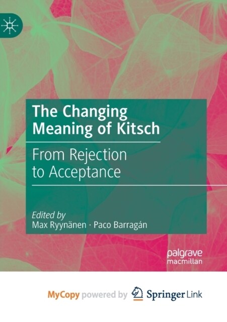 The Changing Meaning of Kitsch : From Rejection to Acceptance (Paperback)
