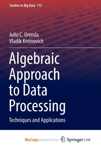 Algebraic Approach to Data Processing : Techniques and Applications (Paperback)