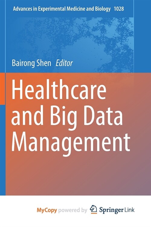 Healthcare and Big Data Management (Paperback)