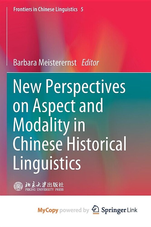 New Perspectives on Aspect and Modality in Chinese Historical Linguistics (Paperback)