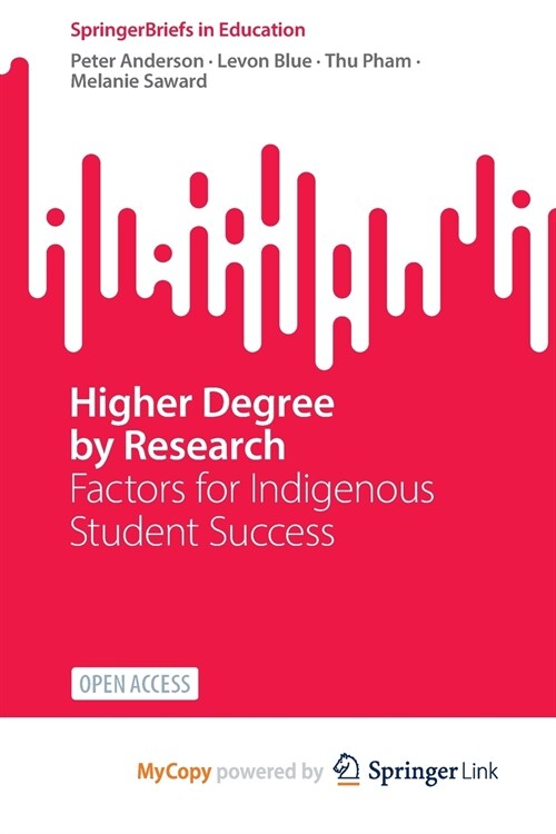 Higher Degree by Research : Factors for Indigenous Student Success (Paperback)