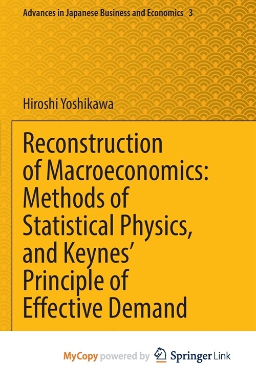 Reconstruction of Macroeconomics : Methods of Statistical Physics, and Keynes Principle of Effective Demand (Paperback)