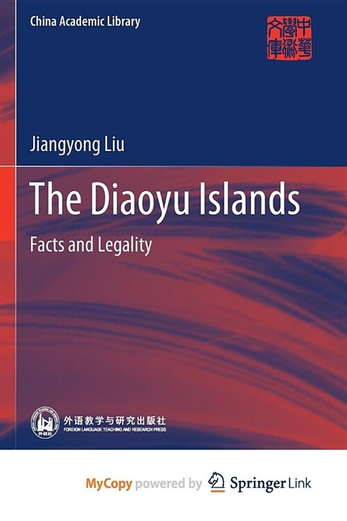The Diaoyu Islands : Facts and Legality (Paperback)